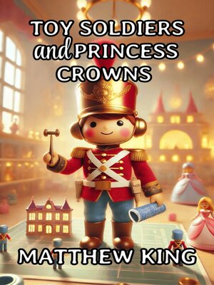 cover image of Toy Soldiers and Princess Crowns